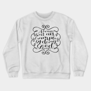 'Always Set An Example' Food and Water Relief Shirt Crewneck Sweatshirt